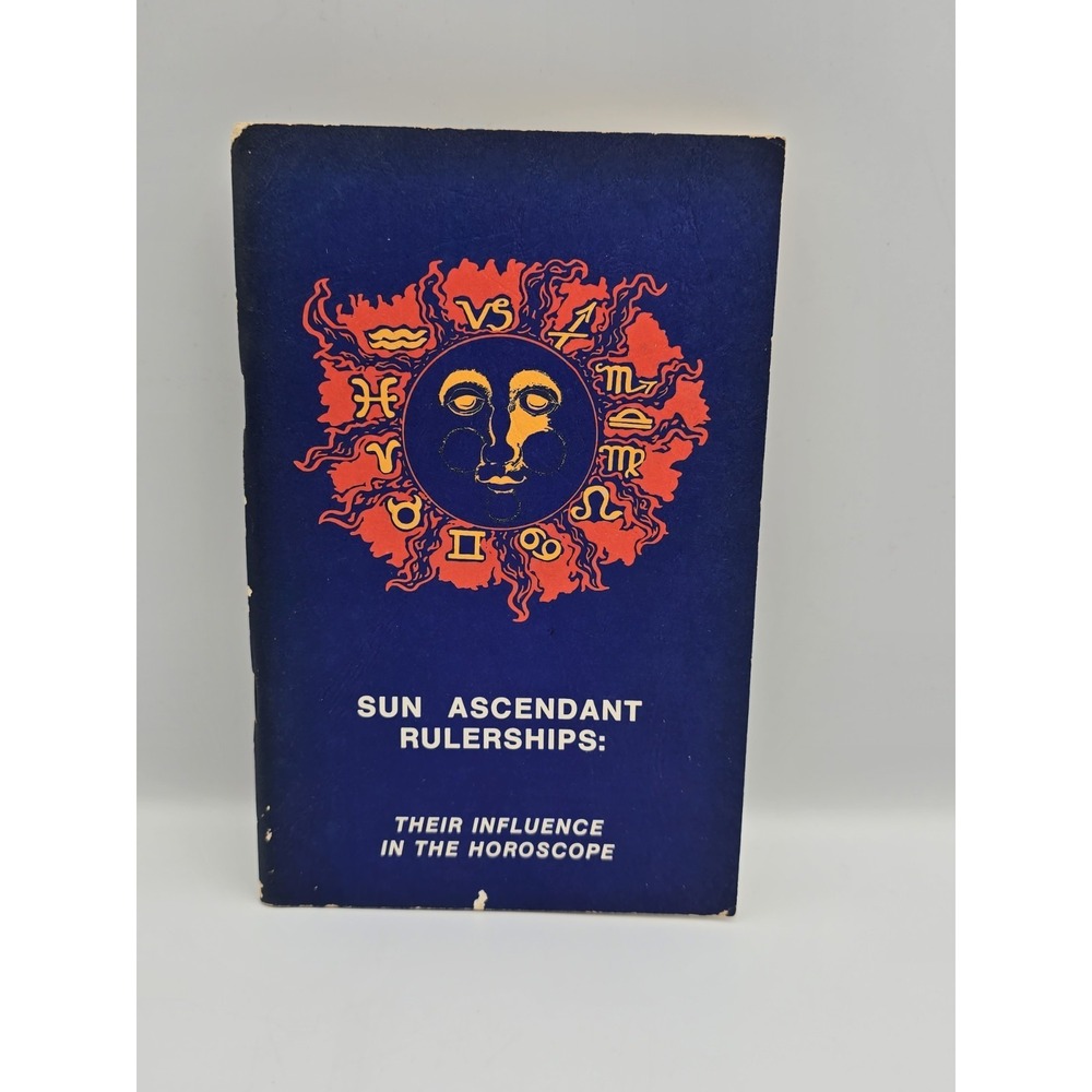 Sun Ascendant Rulerships : Their Influence in the Horoscope by Esther V Leinbach